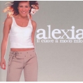 Alexia - Il Cuore A Modo Mio Alexia - Il Cuore A Modo Mio
